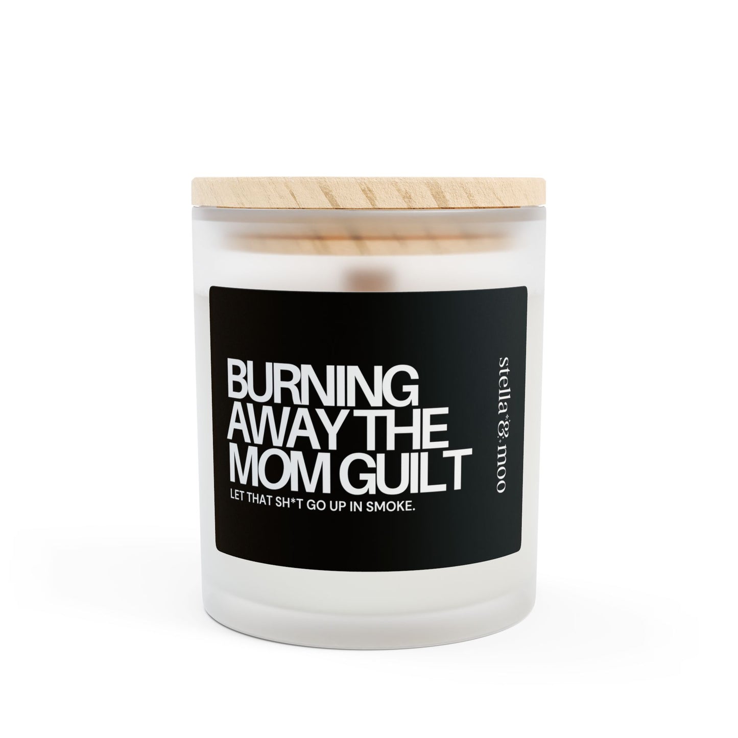 Burning Away the Mom Guilt Candle Frosted Glass (Hand Poured 11 oz)